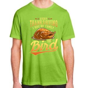 Funny Thanksgiving Turkey I Give My Family The Bird Gift Adult ChromaSoft Performance T-Shirt