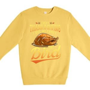 Funny Thanksgiving Turkey I Give My Family The Bird Gift Premium Crewneck Sweatshirt