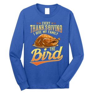 Funny Thanksgiving Turkey I Give My Family The Bird Gift Long Sleeve Shirt