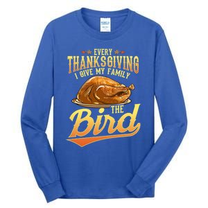 Funny Thanksgiving Turkey I Give My Family The Bird Gift Tall Long Sleeve T-Shirt