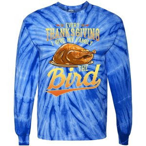 Funny Thanksgiving Turkey I Give My Family The Bird Gift Tie-Dye Long Sleeve Shirt