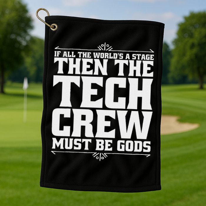 Funny Theater Tech Crew Stage Crew Golf Towel
