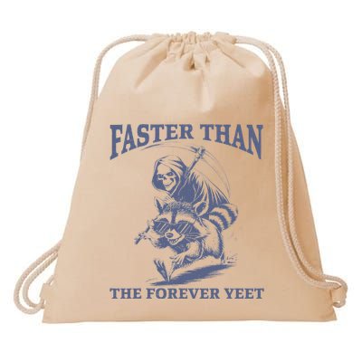 Faster Than The Forever Yeet Run Away Faster Drawstring Bag