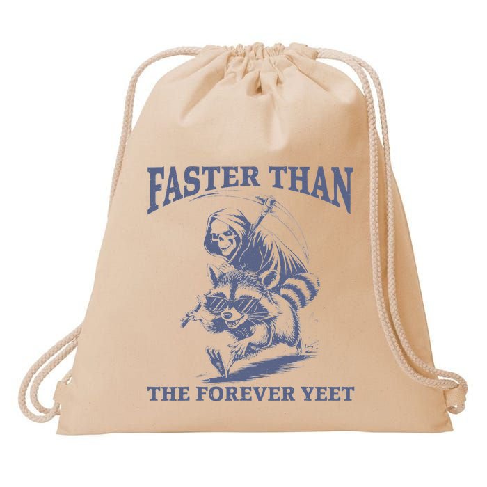 Faster Than The Forever Yeet Run Away Faster Drawstring Bag