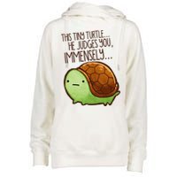 Funny This Tiny Turtle... He Judges You, Immensely. Womens Funnel Neck Pullover Hood