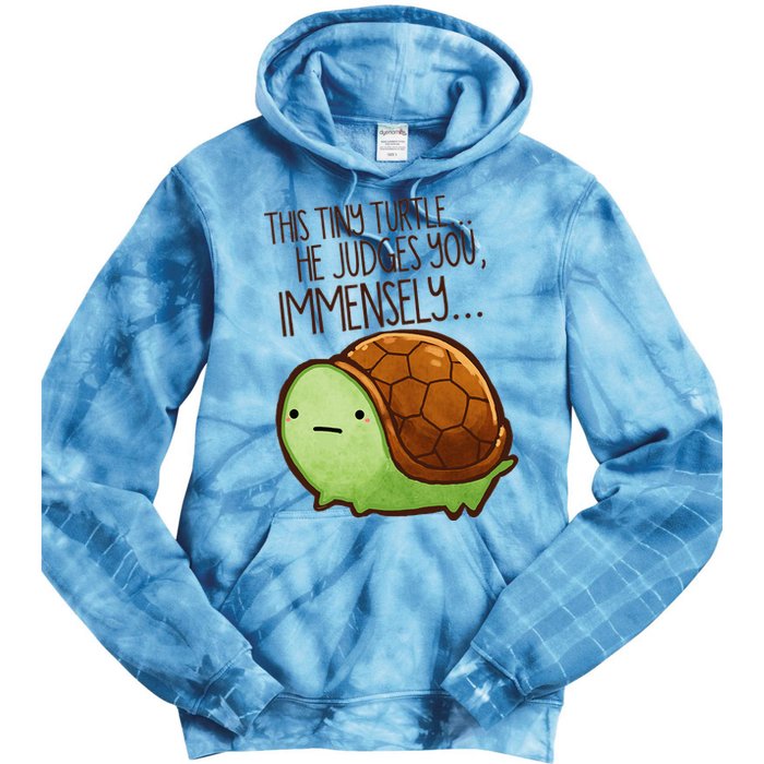 Funny This Tiny Turtle... He Judges You, Immensely. Tie Dye Hoodie