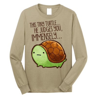 Funny This Tiny Turtle... He Judges You, Immensely. Long Sleeve Shirt