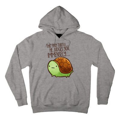 Funny This Tiny Turtle... He Judges You, Immensely. Tall Hoodie