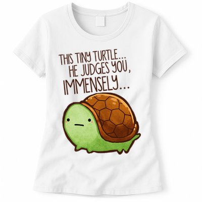 Funny This Tiny Turtle... He Judges You, Immensely. Womens T-Shirt