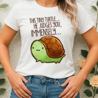 Funny This Tiny Turtle... He Judges You, Immensely. Womens T-Shirt
