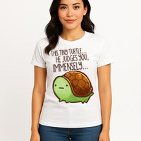 Funny This Tiny Turtle... He Judges You, Immensely. Womens T-Shirt