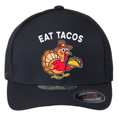 Funny Thanksgiving Turkey Eat Tacos Mexican Thanksgiving Fun Flexfit Unipanel Trucker Cap