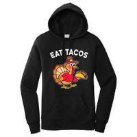 Funny Thanksgiving Turkey Eat Tacos Mexican Thanksgiving Fun Women's Pullover Hoodie