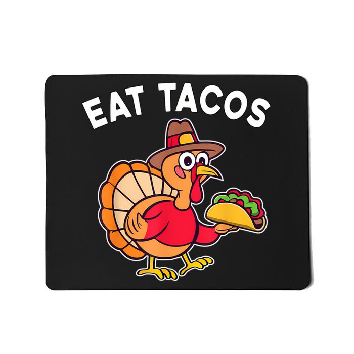 Funny Thanksgiving Turkey Eat Tacos Mexican Thanksgiving Fun Mousepad