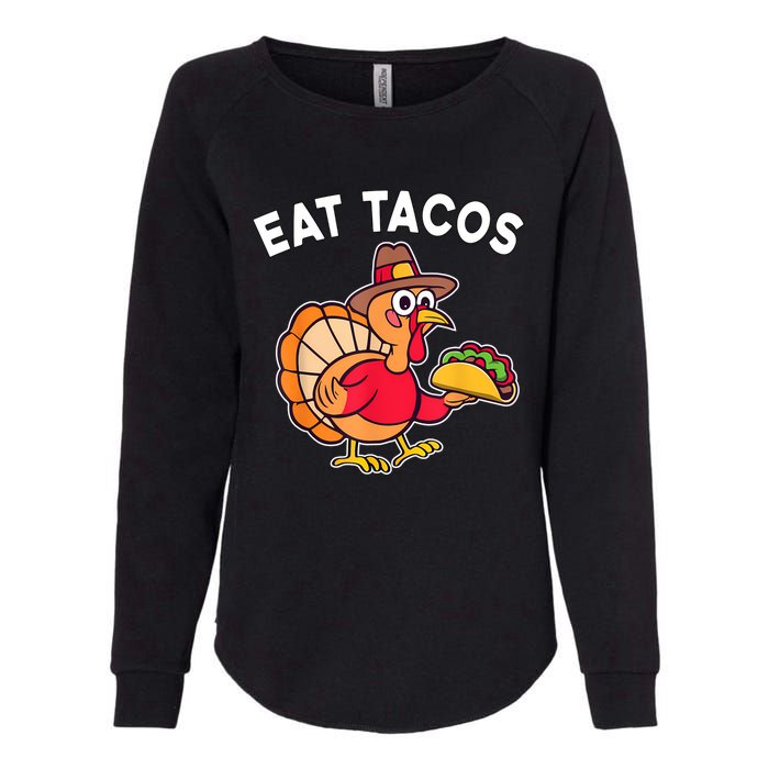 Funny Thanksgiving Turkey Eat Tacos Mexican Thanksgiving Fun Womens California Wash Sweatshirt