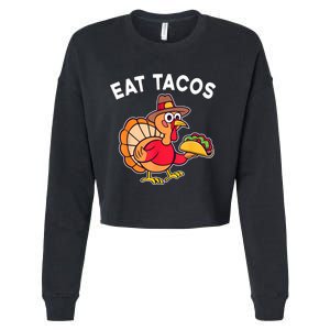 Funny Thanksgiving Turkey Eat Tacos Mexican Thanksgiving Fun Cropped Pullover Crew