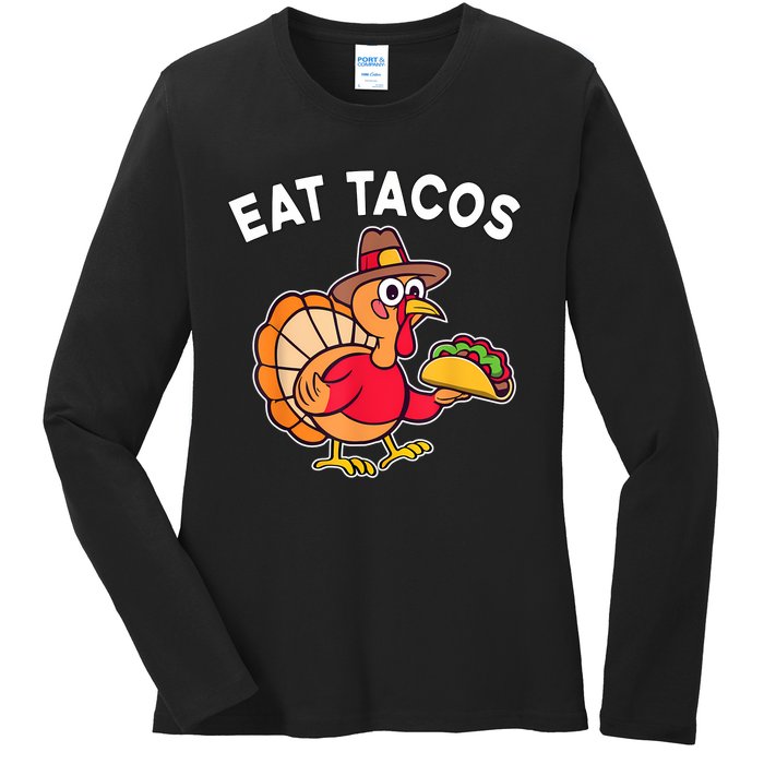 Funny Thanksgiving Turkey Eat Tacos Mexican Thanksgiving Fun Ladies Long Sleeve Shirt