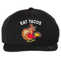 Funny Thanksgiving Turkey Eat Tacos Mexican Thanksgiving Fun Wool Snapback Cap