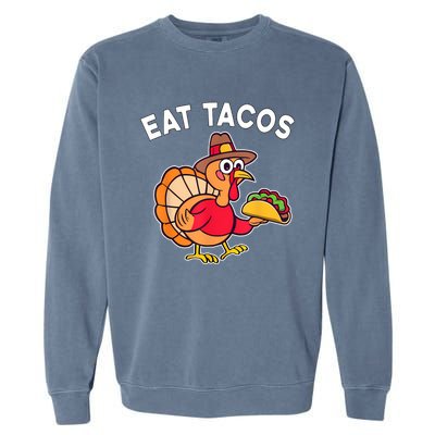 Funny Thanksgiving Turkey Eat Tacos Mexican Thanksgiving Fun Garment-Dyed Sweatshirt