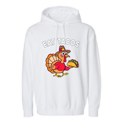 Funny Thanksgiving Turkey Eat Tacos Mexican Thanksgiving Fun Garment-Dyed Fleece Hoodie