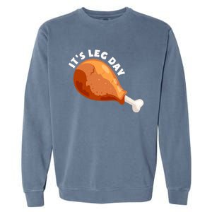 Funny Thanksgiving Turkey Its Leg Day Meaningful Gift Garment-Dyed Sweatshirt