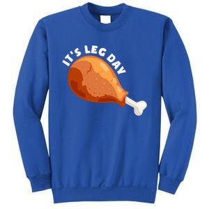 Funny Thanksgiving Turkey Its Leg Day Meaningful Gift Sweatshirt