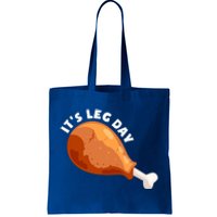 Funny Thanksgiving Turkey Its Leg Day Meaningful Gift Tote Bag