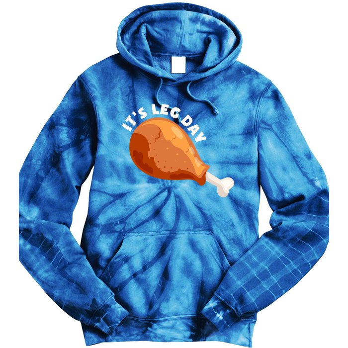 Funny Thanksgiving Turkey Its Leg Day Meaningful Gift Tie Dye Hoodie