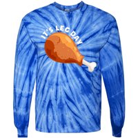 Funny Thanksgiving Turkey Its Leg Day Meaningful Gift Tie-Dye Long Sleeve Shirt