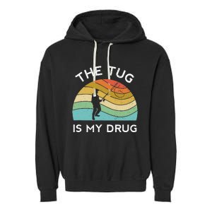 Fishing The Tug Is My Drug Women Fisherman Trout Garment-Dyed Fleece Hoodie