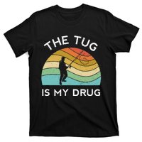 Fishing The Tug Is My Drug Women Fisherman Trout T-Shirt