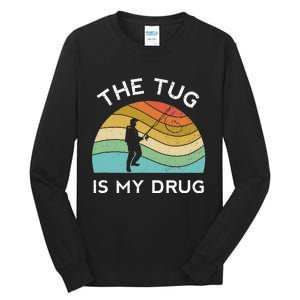 Fishing The Tug Is My Drug Women Fisherman Trout Tall Long Sleeve T-Shirt