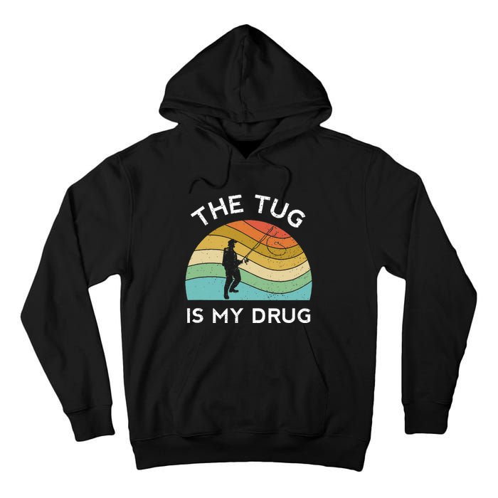 Fishing The Tug Is My Drug Women Fisherman Trout Tall Hoodie