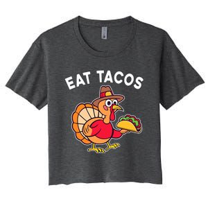 Funny Thanksgiving Turkey Eat Tacos Mexican Thanksgiving Fun Women's Crop Top Tee