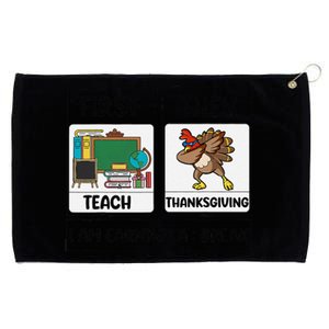 First Teach Then Thanksgiving IM Earning A Break Teacher Grommeted Golf Towel