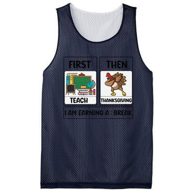 First Teach Then Thanksgiving IM Earning A Break Teacher Mesh Reversible Basketball Jersey Tank