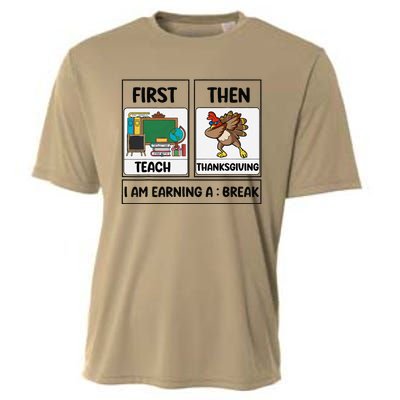 First Teach Then Thanksgiving IM Earning A Break Teacher Cooling Performance Crew T-Shirt