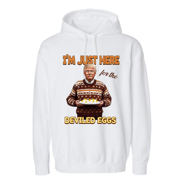 Funny Trump Thanksgiving IM Just Here For The Deviled Eggs Garment-Dyed Fleece Hoodie