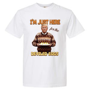 Funny Trump Thanksgiving IM Just Here For The Deviled Eggs Garment-Dyed Heavyweight T-Shirt