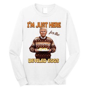 Funny Trump Thanksgiving IM Just Here For The Deviled Eggs Long Sleeve Shirt