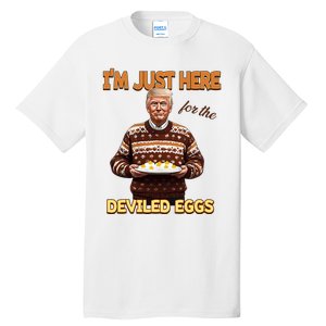 Funny Trump Thanksgiving IM Just Here For The Deviled Eggs Tall T-Shirt