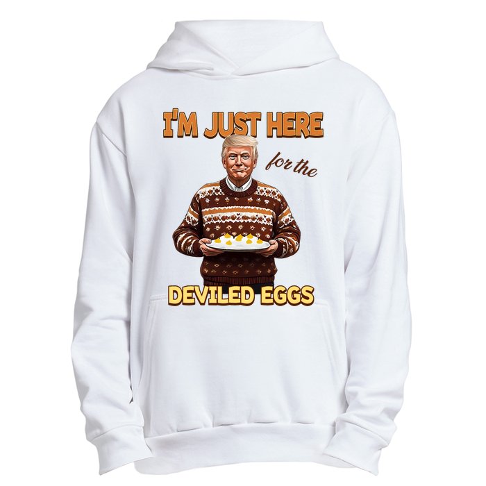 Funny Trump Thanksgiving IM Just Here For The Deviled Eggs Urban Pullover Hoodie