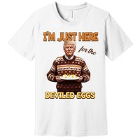 Funny Trump Thanksgiving IM Just Here For The Deviled Eggs Premium T-Shirt