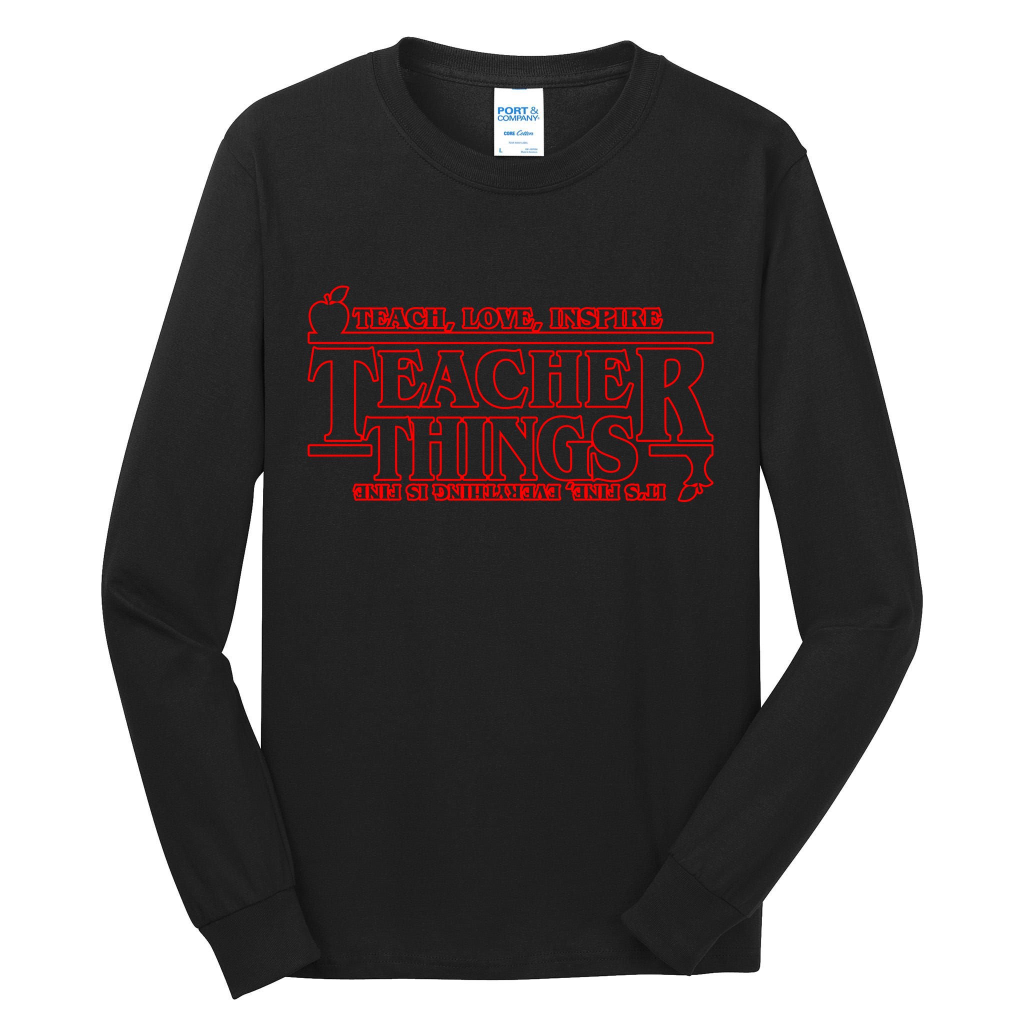 Funny Teacher Things Teach Love Inspire Tall Long Sleeve T-Shirt