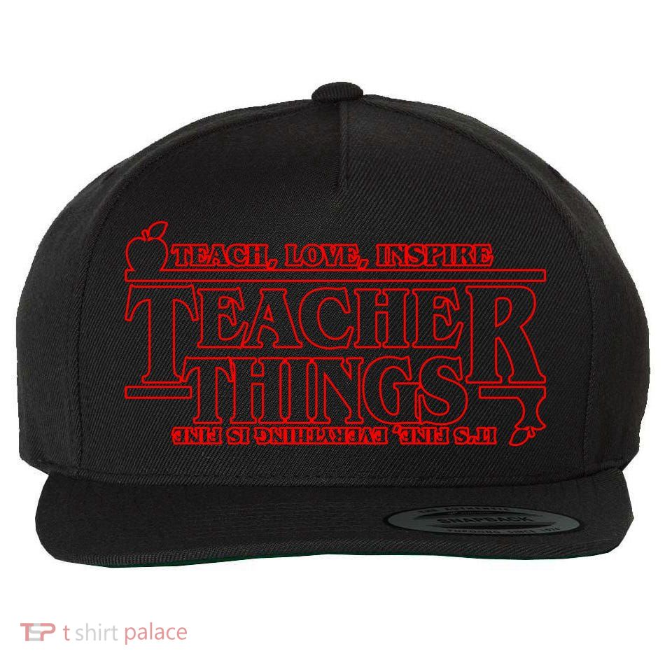 Funny Teacher Things Teach Love Inspire Wool Snapback Cap