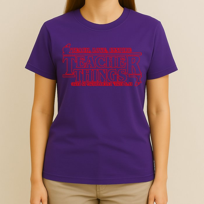 Funny Teacher Things Teach Love Inspire T-Shirt