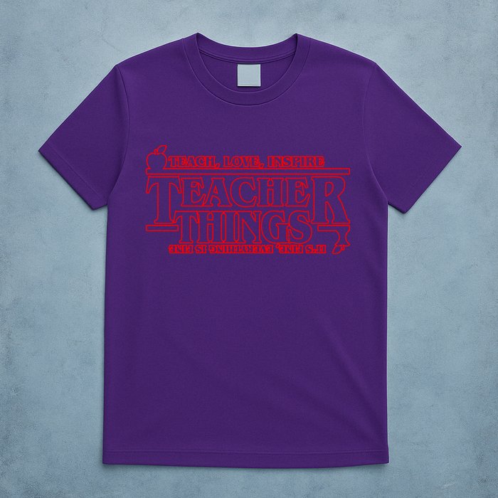 Funny Teacher Things Teach Love Inspire T-Shirt