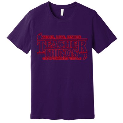 Funny Teacher Things Teach Love Inspire Premium T-Shirt
