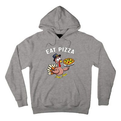 Funny Thanksgiving Turkey Eat Pizza Vegan Thanksgiving Fun Tall Hoodie