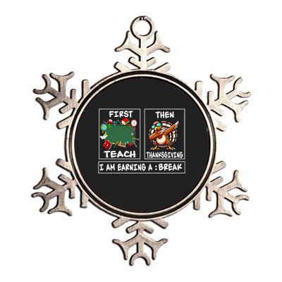 First Teach Then Thanksgiving IM Earning A Break Teacher Metallic Star Ornament
